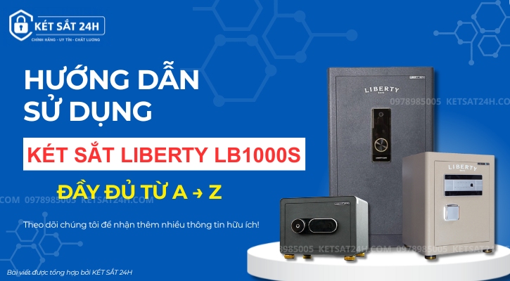 Hướng dẫn sử dụng Két sắt Liberty LB1000S