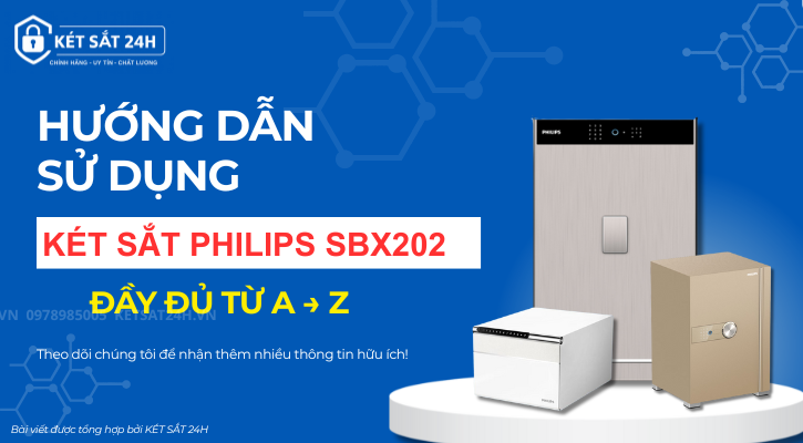 Hướng dẫn sử dụng Két sắt Philips SBX202 (Đầy đủ từ A → Z)